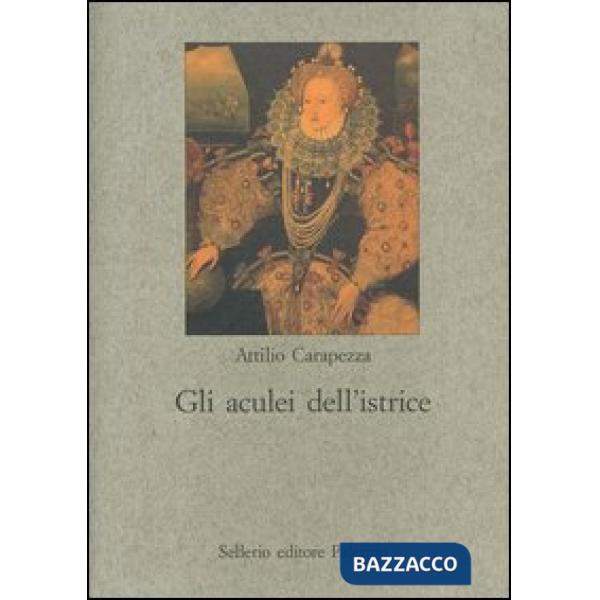 Aculei dell'istrice. La satira formale elisabettiana (Gli)