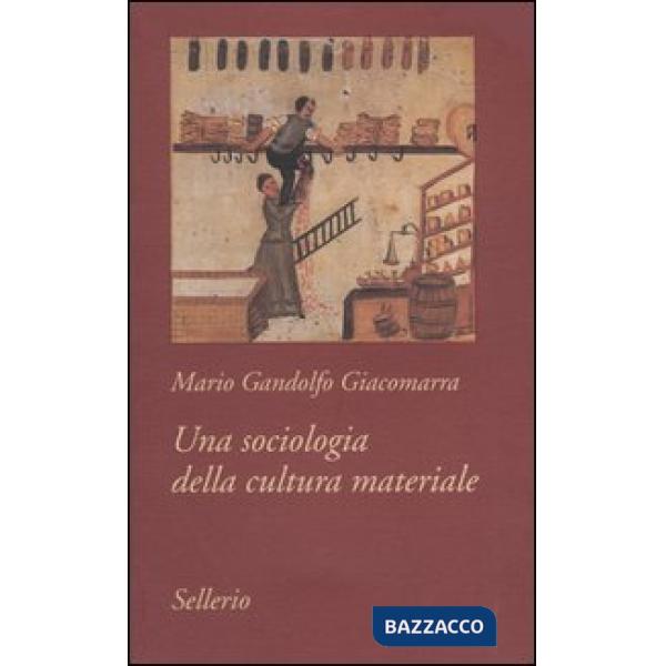 Sociologia della cultura materiale (Una)
