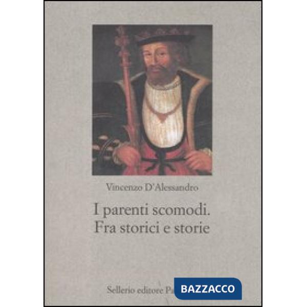 Parenti scomodi. Fra storici e storie (I)