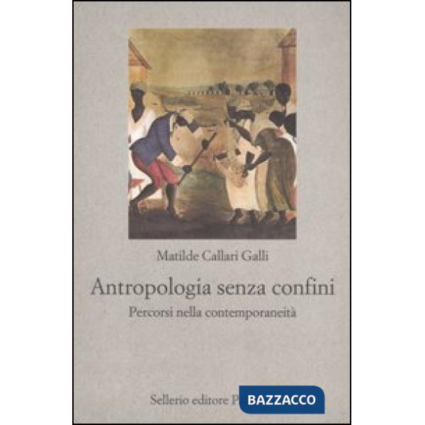 Antropologia senza confini. Percorsi nella contemporaneità