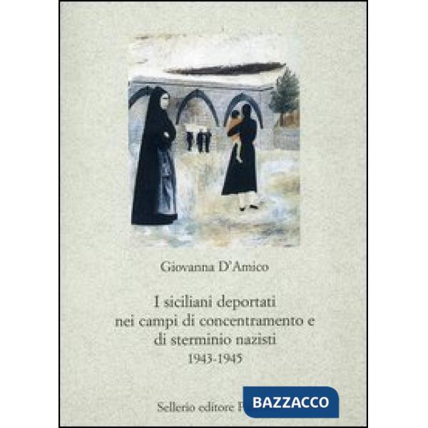 Siciliani deportati nei campi di concentramento e di sterminio nazisti 1943-1945 (I)