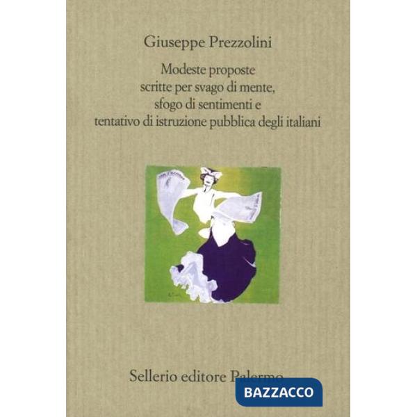 Modeste proposte scritte per svago di mente, sfogo di sentimenti e tentativo di istruzione pubblica degli italiani