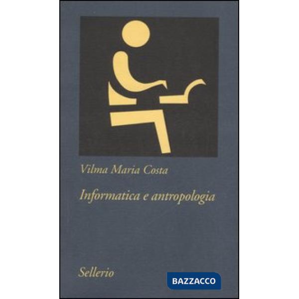 Informatica e antropologia. Con CD-ROM
