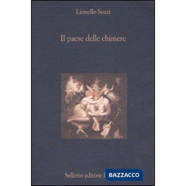 Paese delle chimere. Aspetti e momenti dell'idea di illusione nella cultura occidentale (Il)