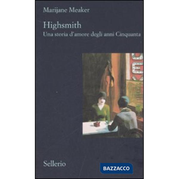 Highsmith. Una storia d'amore degli anni Cinquanta