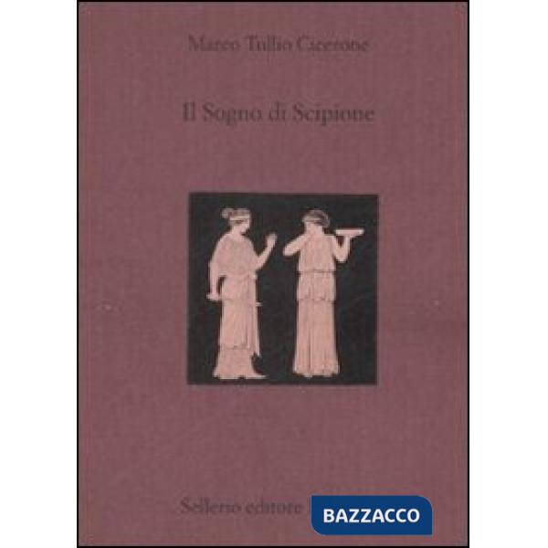 Sogno di Scipione. Testo latino a fronte (Il)
