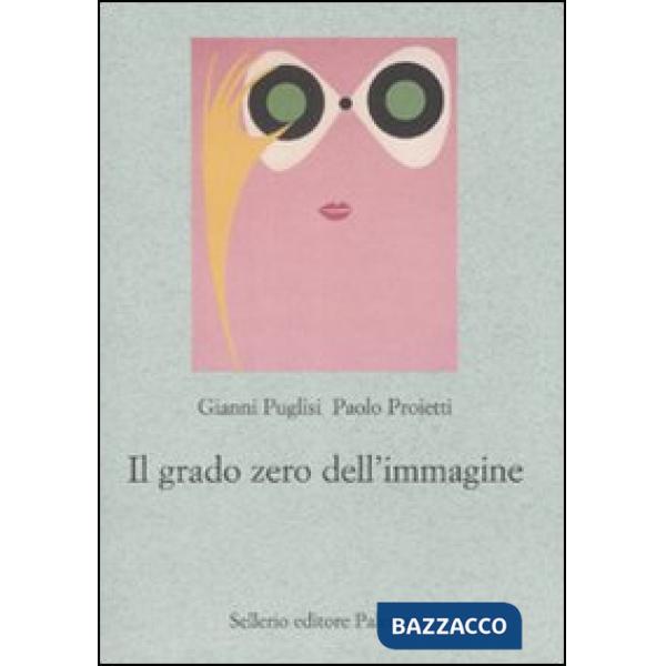 Grado zero dell'immagine (Il)