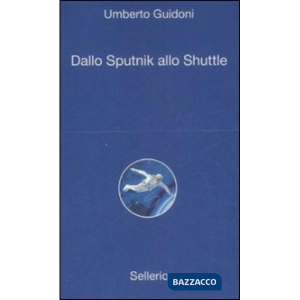 Dallo sputnik allo shuttle