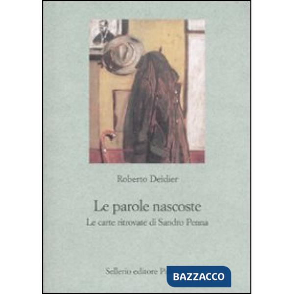 Parole nascoste. Le carte ritrovate di Sandro Penna (Le)