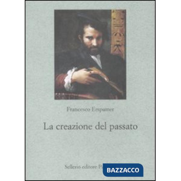 Creazione del passato (La)