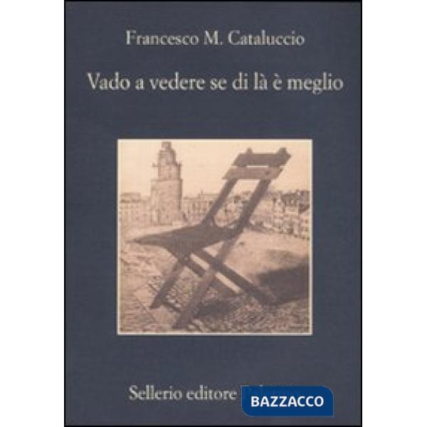 Vado a vedere se di là è meglio