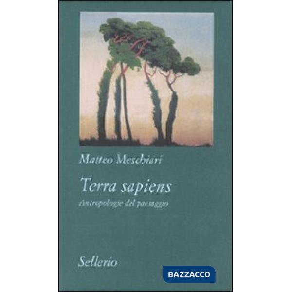 Terra sapiens. Antropologie del paesaggio