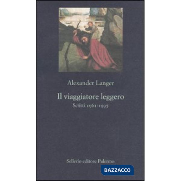 Viaggiatore leggero. Scritti (1961-1995) (Il)