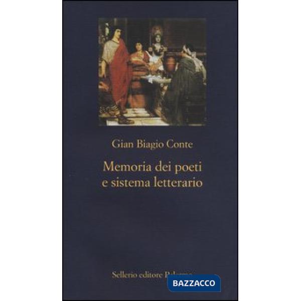 Memoria dei poeti e sistema letterario. Catullo, Virgilio, Ovidio, Lucano
