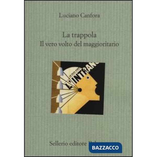 Trappola. Il vero volto del maggioritario (La)