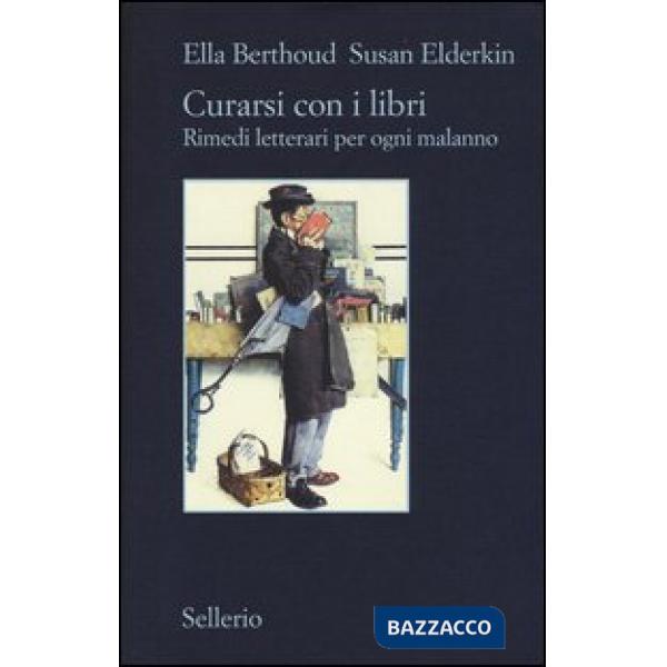 Curarsi con i libri. Rimedi letterari per ogni malanno