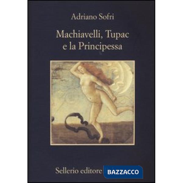 Machiavelli, Tupac e la Principessa