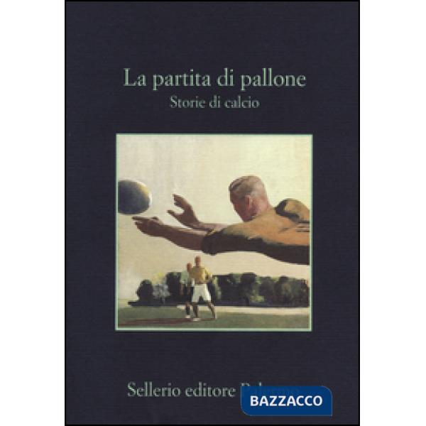 Partita di pallone. Storie di calcio (La)