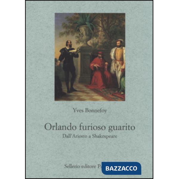 Orlando furioso guarito. Dall'Ariosto a Shakespeare