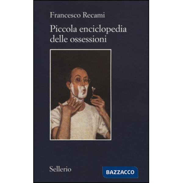 Piccola enciclopedia delle ossessioni