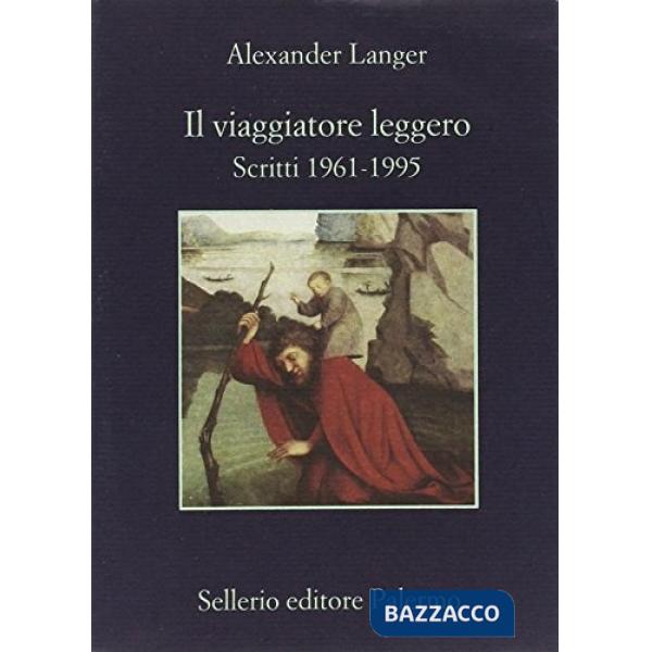 Viaggiatore leggero. Scritti (1961-1995) (Il)