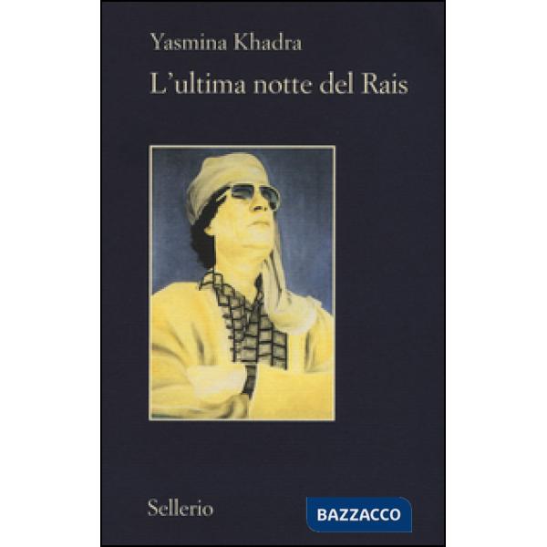 Ultima notte del Rais (L')