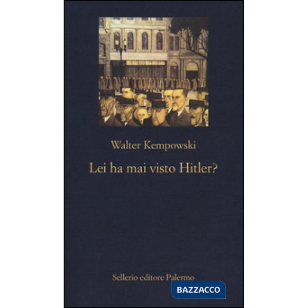 Lei ha mai visto Hitler?