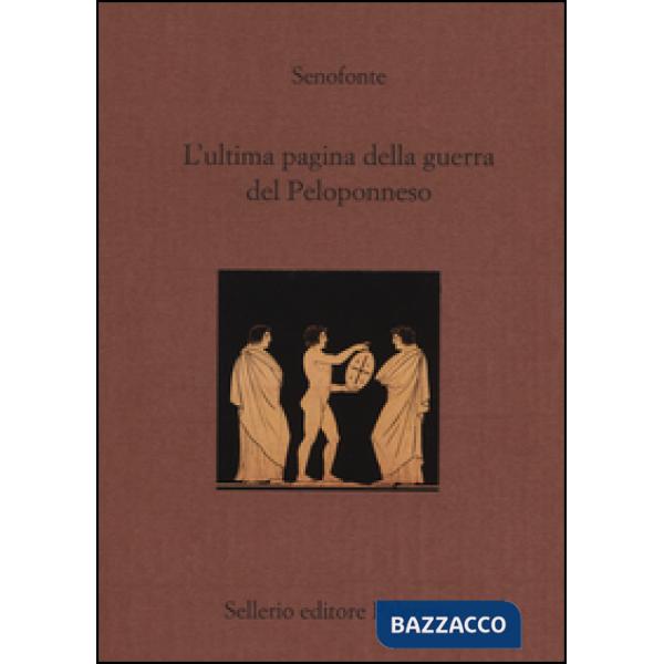 Ultima pagina della guerra del Peloponneso. Testo greco a fronte (L')