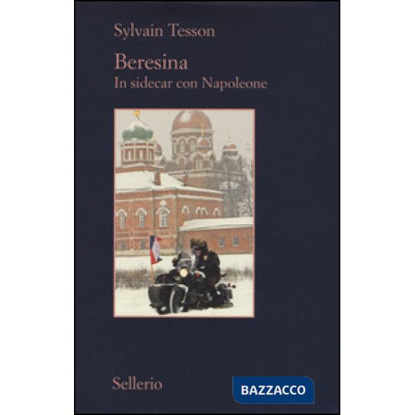Beresina. In sidecar con Napoleone