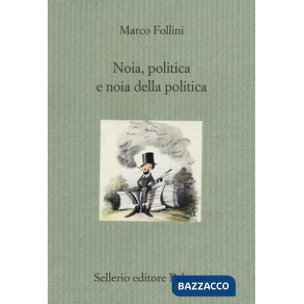 Noia, politica e noia della politica