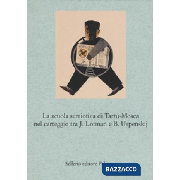 Scuola semiotica di Tartu-Mosca nel carteggio tra J. Lotman e B. Uspenskij (La)