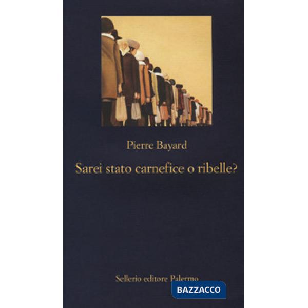 Sarei stato carnefice o ribelle?