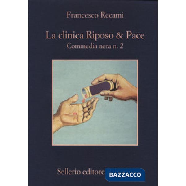 Clinica Riposo & pace. Commedia nera n. 2 (La)