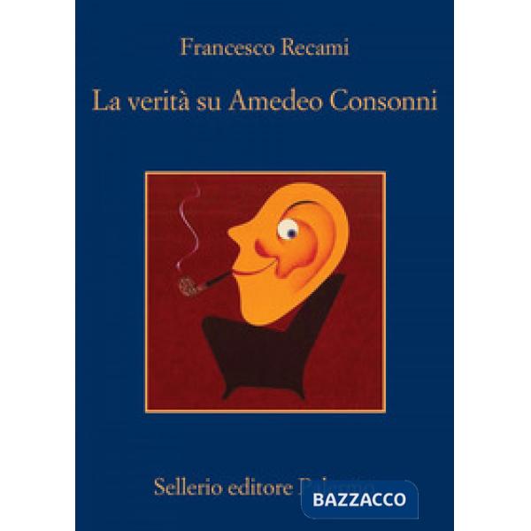 Verità su Amedeo Consonni (La)