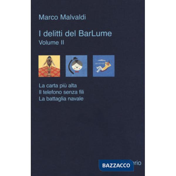 Delitti del BarLume: La carta più alta-Il telefono senza fili-La battaglia navale (I). Vol. 2
