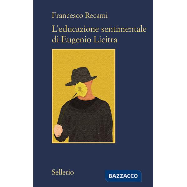 Educazione sentimentale di Eugenio Licitra (L')