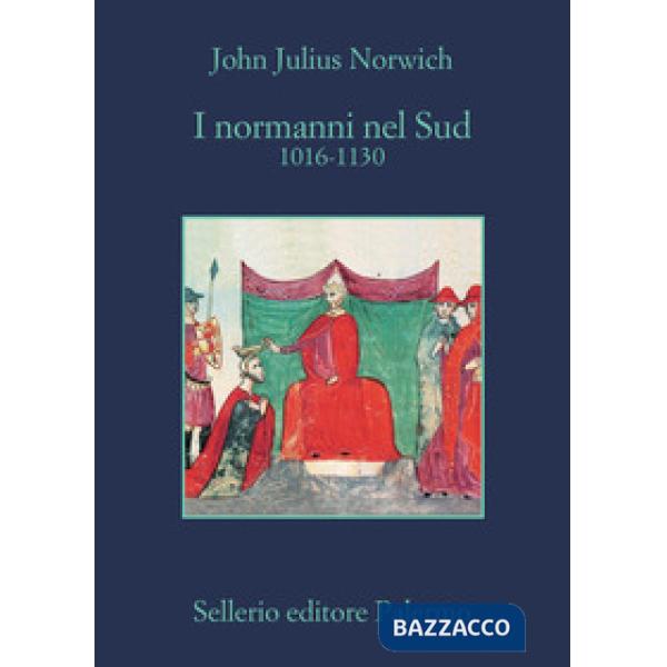 Normanni nel Sud. 1016-1130 (I)