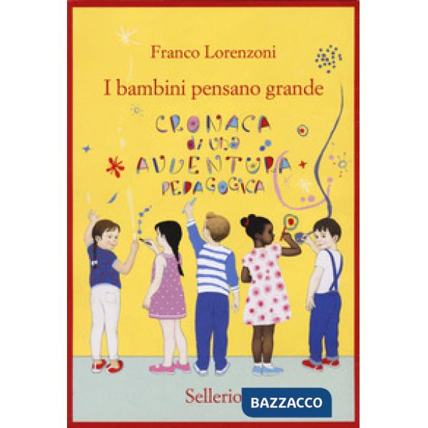 Bambini pensano grande. Cronaca di una avventura pedagogica (I)