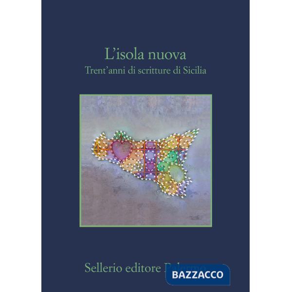 Isola nuova. Trent'anni di scritture di Sicilia (L')
