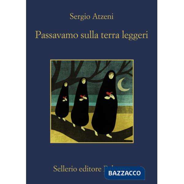 Passavamo sulla terra leggeri