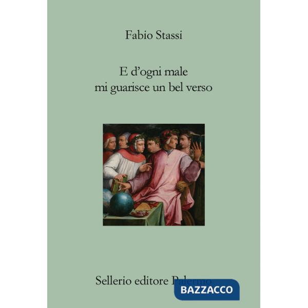 E d'ogni male mi guarisce un bel verso. Breve discorso su Dante, la poesia e il dolore