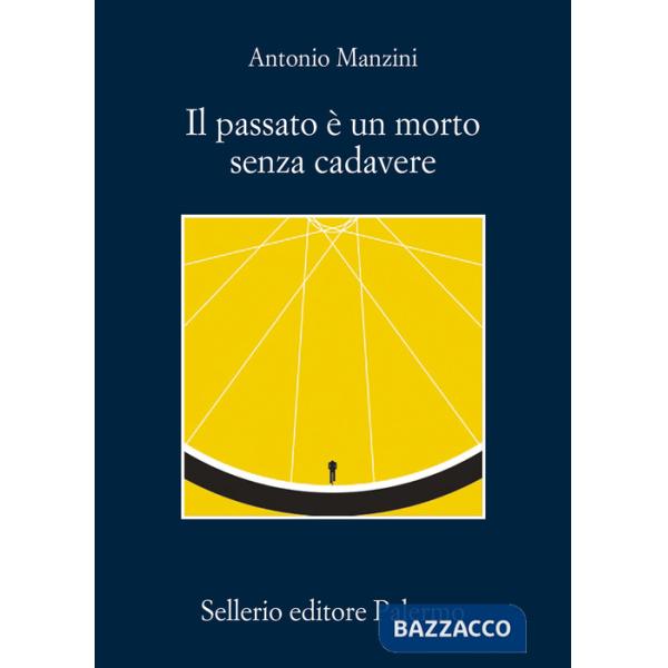 Passato è un morto senza cadavere (Il)