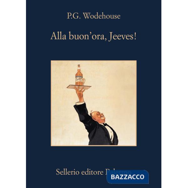 Alla buon'ora, Jeeves!