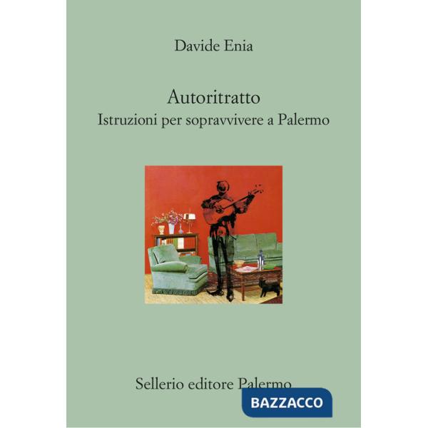 Autoritratto. Istruzioni per sopravvivere a Palermo