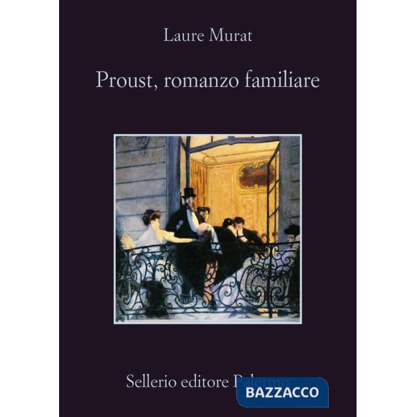 Proust, romanzo familiare