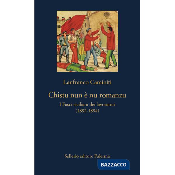 Chistu nun è nu romanzu. I Fasci siciliani dei lavoratori (1892-1894)