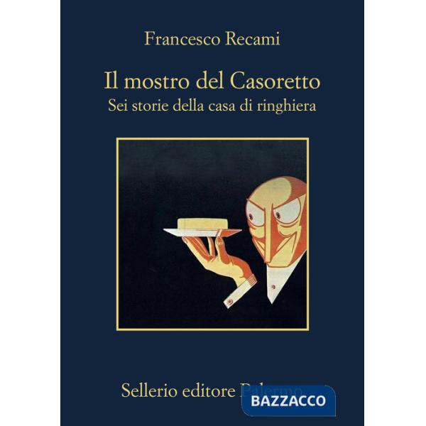 Mostro del Casoretto-Sei storie della casa di ringhiera (Il)