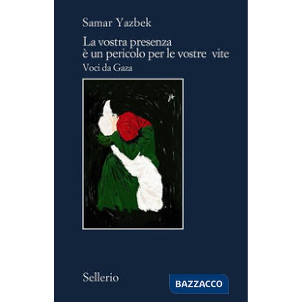 Vostra presenza è un pericolo per le vostre vite. Voci da Gaza (La)