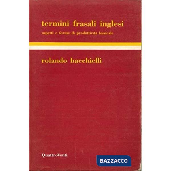 Termini frasali inglesi. Aspetti e forme di produttività lessicale
