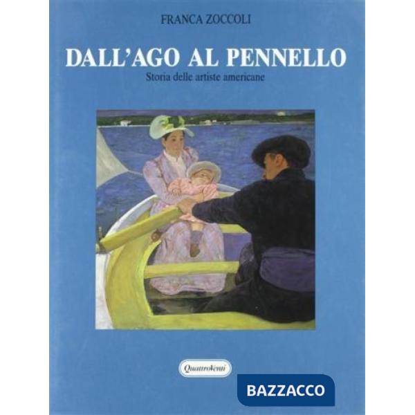 Dall'ago al pennello. Storia delle artiste americane